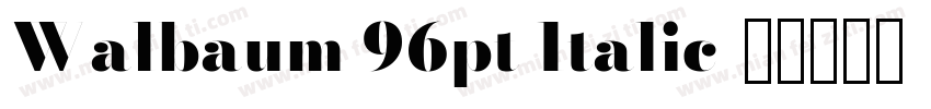 Walbaum 96pt Italic字体转换